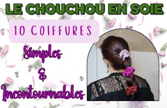 Le Chouchou en Soie - 10 Coiffures