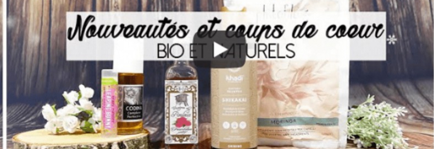 NOUVEAUTÉS ET COUPS DE CŒUR BIO ET NATURELS | SOINS CUTANES ET CAPILLAIRES